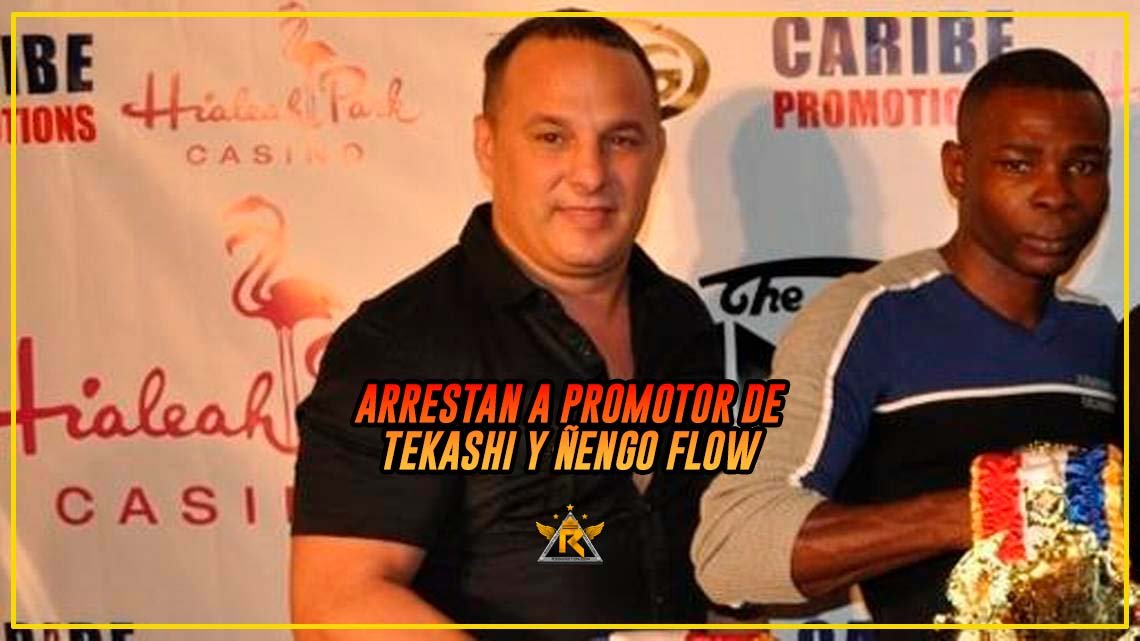Boris Arencibia, Musical Promoter Of Tekashi And Ñengo Flow, Under The